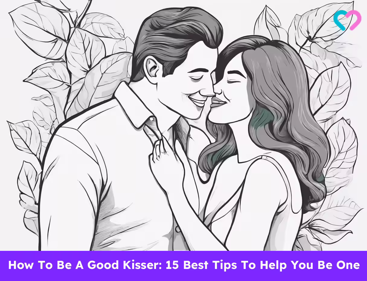 How To Be A Good Kisser: 15 Best Tips To Help You Be One How To Be A Better Kisser