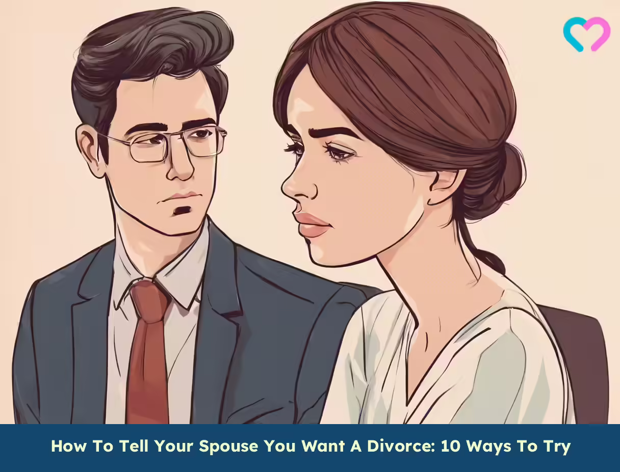 How To Tell Your Spouse You Want A Divorce: 10 Ways To Try how to tell spouse you want a divorce